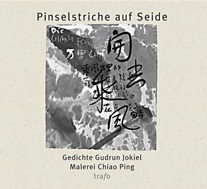 Pinselstriche auf Seide von Jokiel,  Gudrun, Ping,  Chiao