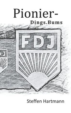 Pionier – Dings.Bums von Hartmann,  Steffen