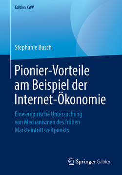 Pionier-Vorteile am Beispiel der Internet-Ökonomie von Busch,  Stephanie