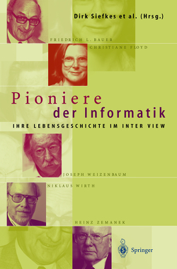 Pioniere der Informatik von Brauer,  W., Braun,  Anette, Eulenhöfer,  Peter, Siefkes,  Dirk, Stach,  Heike, Städtler,  Klaus