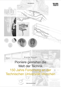 Pioniere gestalten die Welt der Technik von Herrmann,  Wolfgang A, Röthlein,  Brigitte