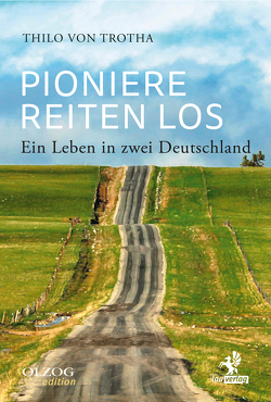 Pioniere reiten los von von Trotha,  Thilo