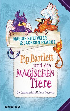 Pip Bartlett und die magischen Tiere von Lemke,  Stefanie Frida, Pearce,  Jackson, Stiefvater,  Maggie