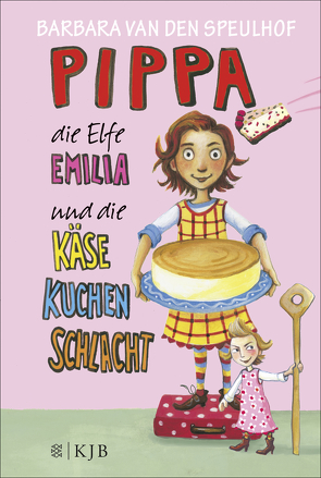 Pippa, die Elfe Emilia und die Käsekuchenschlacht von Kehn,  Regina, Speulhof,  Barbara van den