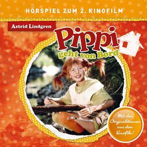 Pippi Langstrumpf – CDs. Original Hörspiel zum neuen Kinofilm / Pippi Langstrumpf – CD / Pippi geht von Bord von Bruhn,  Christian, Ester,  Alexander, Lindgren,  Astrid, Riedel,  Georg