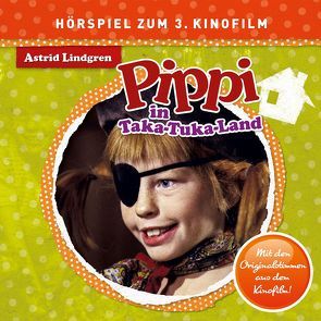 Pippi Langstrumpf – CDs. Original Hörspiel zum neuen Kinofilm / Pippi Langstrumpf – CD / Pippi im Taka-Tuka-Land von Bruhn,  Christian, Ester,  Alexander, Lindgren,  Astrid, Riedel,  Georg