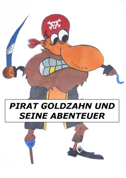 Pirat Goldzahn und seine Abenteuer von Geith,  Ingrid