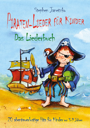 Piraten-Lieder für Kinder – 20 abenteuerlustige Lieder für Kinder von Janetzko,  Stephen