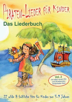 Piraten-Lieder für Kinder (Vol. 2) – 22 wilde und fröhliche Hits für Kinder von 3-9 Jahren mit tollen neuen Hits und 20 bekannten Kinderlieder-Stars von Janetzko,  Stephen