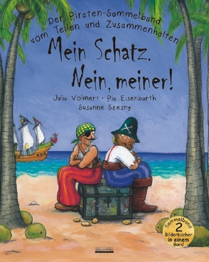 Piraten Sammelband „Mein Schatz. Nein, meiner!“ von Eisenbarth,  Pia, Szesny,  Susanne, Volmert,  Julia