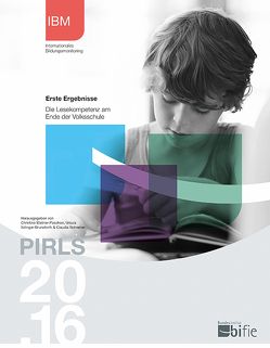 PIRLS 2016 Erste Ergebnisse von Bundesinstitut,  bifie, Itzlinger-Bruneforth,  Ursula, Schreiner,  Claudia, Wallner-Paschon,  Christina