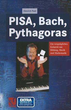 PISA, Bach, Pythagoras von Paul,  Dietrich