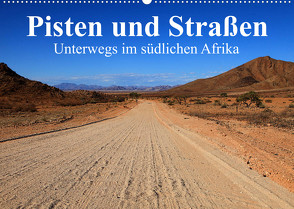 Pisten und Straßen – unterwegs im südlichen Afrika (Wandkalender 2023 DIN A2 quer) von Werner Altner,  Dr.