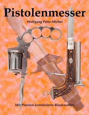 Pistolenmesser von Peter-Michel,  Wolfgang