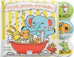 Pitsch, patsch, wir baden! von Rosenberg,  Natascha