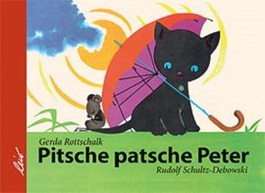 Pitsche patsche Peter von Rottschalk,  Gerda, Schultz-Debowski,  Rudolf