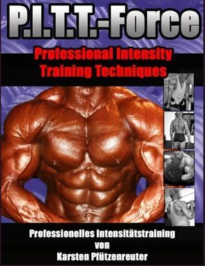 PITT-Force Professional Intensity Training Techniques von Pfützenreuter,  Karsten