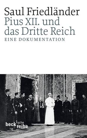 Pius XII. und das Dritte Reich von Friedländer,  Saul