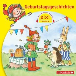 Pixi Hören: Geburtstagsgeschichten von Deutschmann,  Heikko, Diverse, Mattes,  Eva, Mues,  Wanja, Nettingsmeier,  Simone, Neuwald,  Alfred, Sawatzki,  Andrea, Steinhöfel,  Andreas