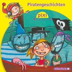 Pixi Hören: Pixi Hören. Piratengeschichten von Baltscheit,  Martin, Janisch,  Heinz, Kaminski,  Stefan, Mechtel,  Manuela, Neuwald,  Alfred, Schröder,  Marianne, Schwittau,  Sandra, Steck,  Johannes, Wawrczeck,  Jens, Weigand,  Klaus-P.