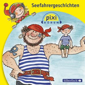 Pixi Hören: Seefahrergeschichten von Breiter,  Horst, Grimpe,  Julia, Ptok,  Friedhelm, Thormann,  Jürgen