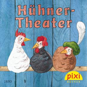 Pixi – Hühner-Theater von Aufmkolk,  Tobias, Lindenblatt,  Katherina