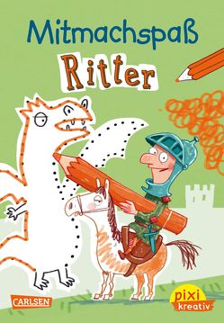 Pixi kreativ 102: VE 5 Mitmachspaß Ritter (5 Exemplare) von Hill,  Juliane, Jakobs,  Günther