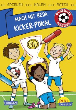 Pixi kreativ 108: Mach mit beim Kicker-Pokal: Spielen, Malen, Raten wie die Weltmeister! von Reimers,  Silke, Thörner,  Cordula