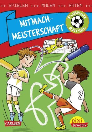 Pixi kreativ 109: Mitmach-Meisterschaft: Spielen, Malen, Raten wie die Weltmeister! von Reimers,  Silke, Thörner,  Cordula