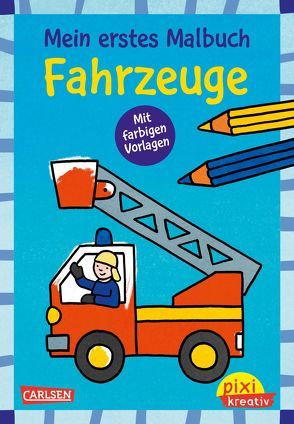 Pixi kreativ 121: VE5 Mein erstes Malbuch mit farbigen Vorlagen: Fahrzeuge von Pöter,  Andrea