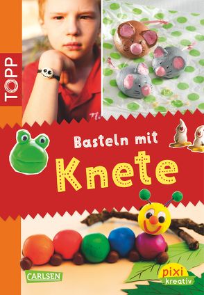 Pixi kreativ 24: TOPP: Basteln mit Knete