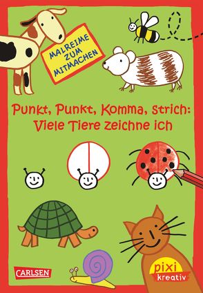 Pixi kreativ 54: Punkt, Punkt, Komma, Strich: Tolle Tiere male ich von Mensing,  Katja, Sörensen,  Imke