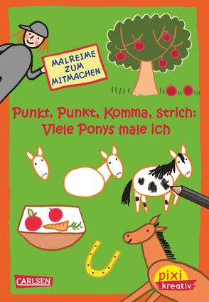 Pixi kreativ 57: Punkt, Punkt, Komma, Strich: Viele Ponys male ich von Mensing,  Katja, Sörensen,  Imke