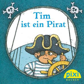 Pixi – Tim ist ein Pirat von Konstantinov,  Vitali, Weigand,  Klaus