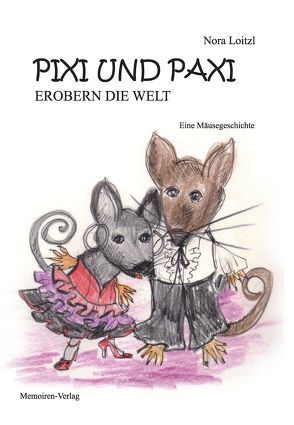 Pixi und Paxi erobern die Welt von Loitzl,  Nora