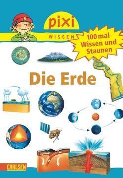 Pixi Wissen 57: 100 mal Wissen und Staunen: Die Erde von Thörner,  Cordula, Windecker,  Jochen