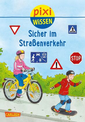 Pixi Wissen 80: VE 5 Sicher im Straßenverkehr (5 Exemplare) von Coenen,  Sebastian, Stahr,  Christine