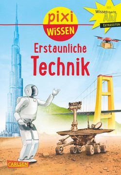 Pixi Wissen 90: VE 5 Erstaunliche Technik (5 Exemplare) von Bischoff,  Karin, Windecker,  Jochen