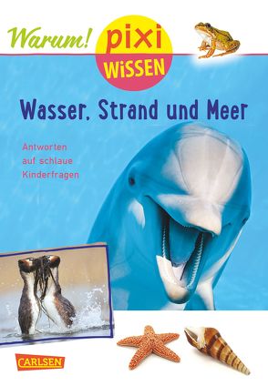 Pixi Wissen 95: Wasser, Strand und Meer (mit Fotos) von Diverse