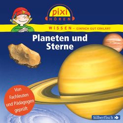 Pixi Wissen: Planeten und Sterne von Baltscheit,  Martin, Nusch,  Martin, Thörner,  Cordula, Wittmann,  Monica