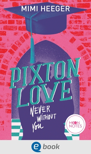 Pixton Love 1. Never Without You von Heeger,  Mimi