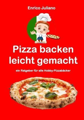 Pizza backen leicht gemacht von Juliano,  Enrico