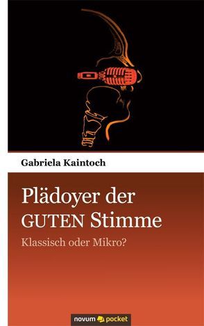 Plädoyer der GUTEN Stimme von Kaintoch,  Gabriela