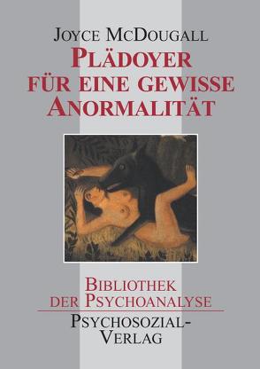 Plädoyer für eine gewisse Anormalität von McDougall,  Joyce