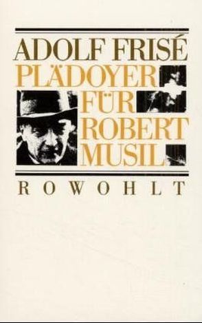 Plädoyer für Robert Musil von Frisé,  Adolf