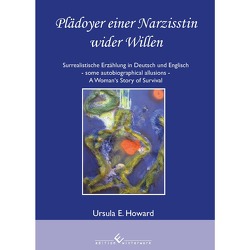 Plädoyer einer Narzisstin wider Willen von Howard,  Ursula E.