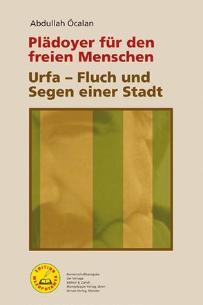 Plädoyer für den freien Menschen & Urfa – Fluch und Segen einer Stadt von Heider,  Reimar, Öcalan,  Abdullah, Tobisch-Haupt,  John