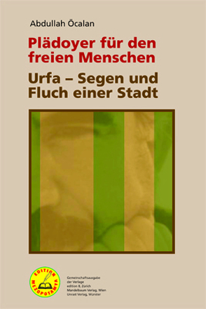 Plädoyer für den freien Menschen | Urfa – Segen und Fluch einer Stadt von Öcalan,  Abdullah