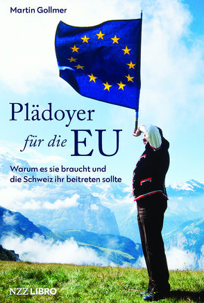 Plädoyer für die EU von Gollmer,  Martin