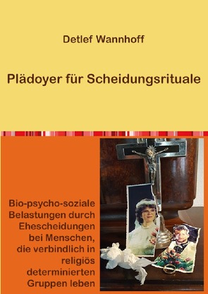 Plädoyer für Scheidungsrituale von Wannhoff,  Detlef